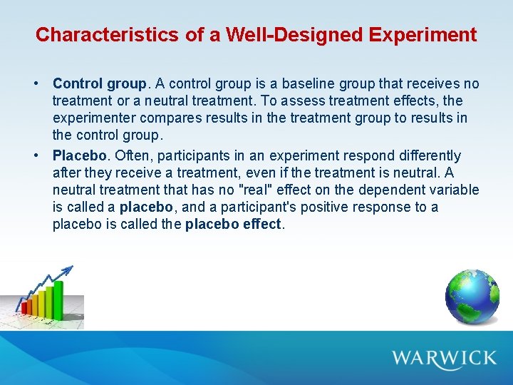 Characteristics of a Well-Designed Experiment • Control group. A control group is a baseline Characteristics of a Well-Designed Experiment • Control group. A control group is a baseline