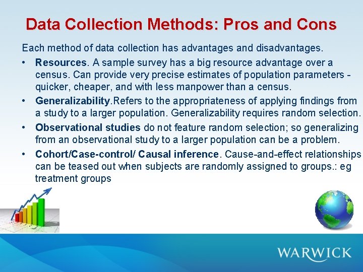 Data Collection Methods: Pros and Cons Each method of data collection has advantages and Data Collection Methods: Pros and Cons Each method of data collection has advantages and