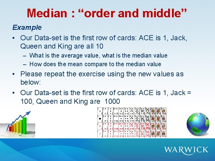 Median : “order and middle” Example • Our Data-set is the first row of Median : “order and middle” Example • Our Data-set is the first row of