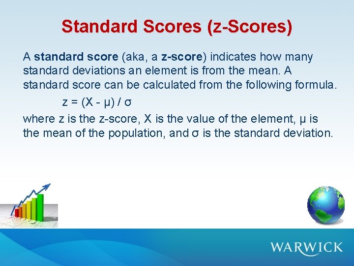Standard Scores (z-Scores) A standard score (aka, a z-score) indicates how many standard deviations Standard Scores (z-Scores) A standard score (aka, a z-score) indicates how many standard deviations