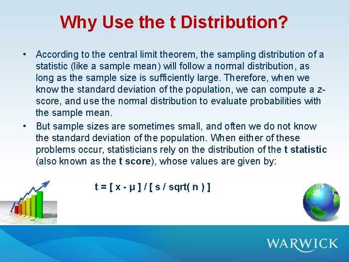 Why Use the t Distribution? • According to the central limit theorem, the sampling Why Use the t Distribution? • According to the central limit theorem, the sampling