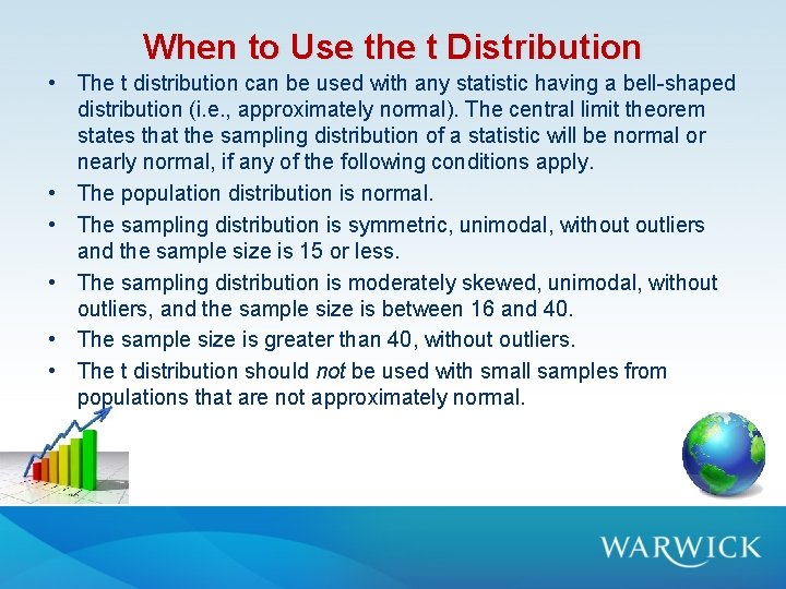 When to Use the t Distribution • The t distribution can be used with When to Use the t Distribution • The t distribution can be used with