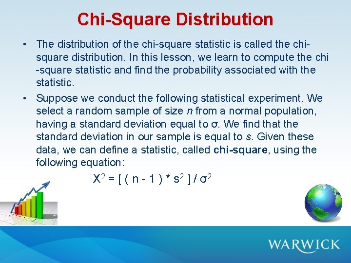 Chi-Square Distribution • The distribution of the chi-square statistic is called the chisquare distribution. Chi-Square Distribution • The distribution of the chi-square statistic is called the chisquare distribution.