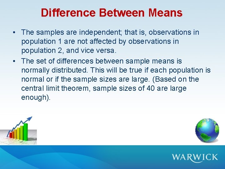 Difference Between Means • The samples are independent; that is, observations in population 1 Difference Between Means • The samples are independent; that is, observations in population 1