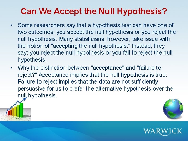 Can We Accept the Null Hypothesis? • Some researchers say that a hypothesis test Can We Accept the Null Hypothesis? • Some researchers say that a hypothesis test