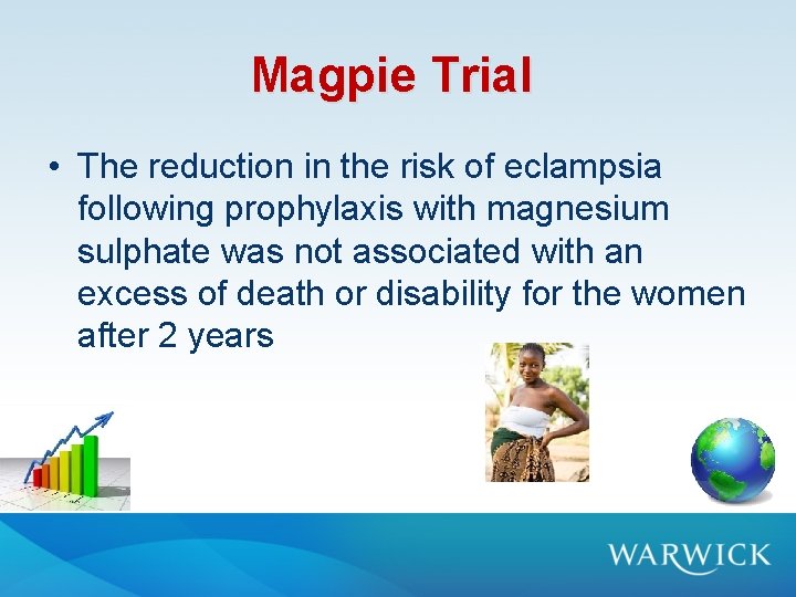 Magpie Trial • The reduction in the risk of eclampsia following prophylaxis with magnesium Magpie Trial • The reduction in the risk of eclampsia following prophylaxis with magnesium