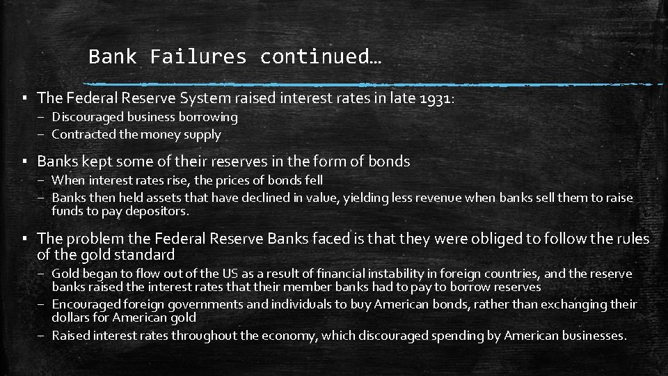 Bank Failures continued… ▪ The Federal Reserve System raised interest rates in late 1931: