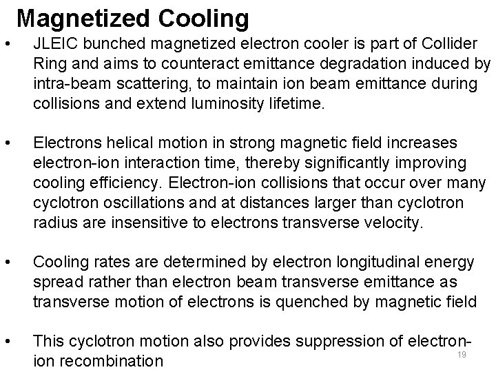 Magnetized Cooling • JLEIC bunched magnetized electron cooler is part of Collider Ring and