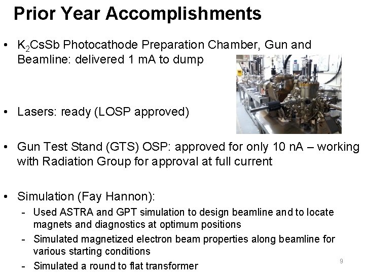 Prior Year Accomplishments • K 2 Cs. Sb Photocathode Preparation Chamber, Gun and Beamline: