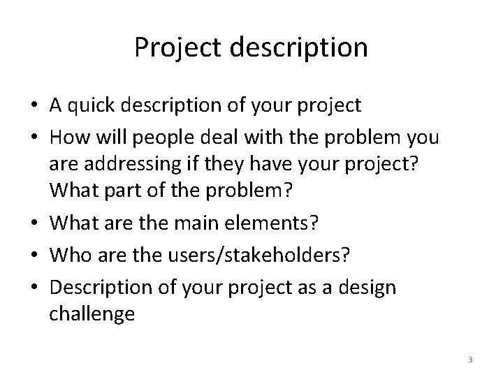 Project description • A quick description of your project • How will people deal