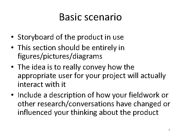 Basic scenario • Storyboard of the product in use • This section should be