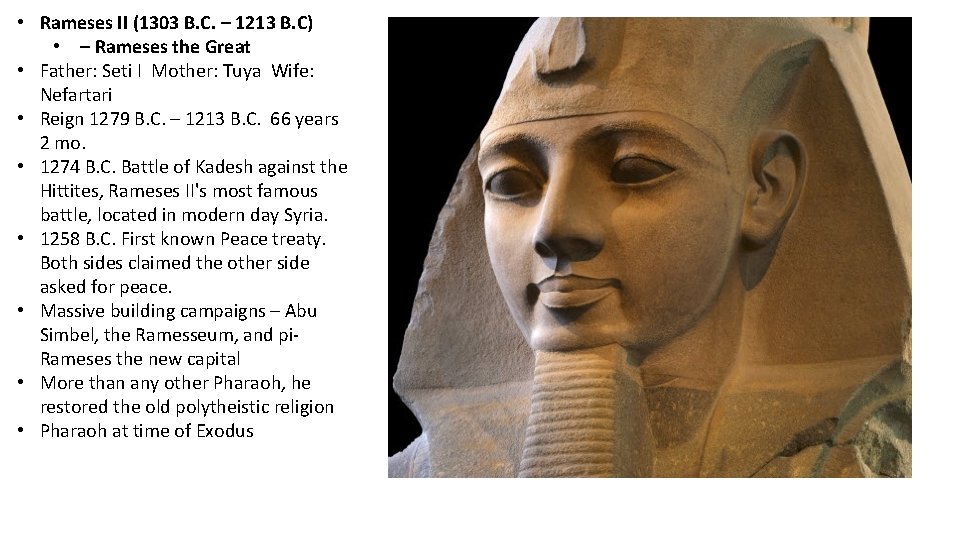  • Rameses II (1303 B. C. – 1213 B. C) • – Rameses