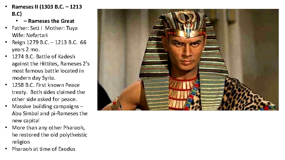  • Rameses II (1303 B. C. – 1213 B. C) • – Rameses