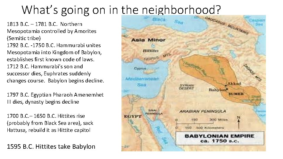 What’s going on in the neighborhood? 1813 B. C. – 1781 B. C. Northern
