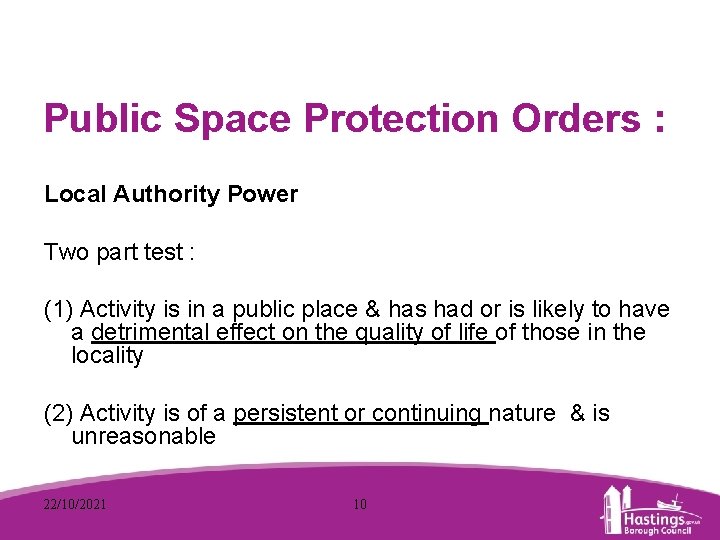 Public Space Protection Orders : Local Authority Power Two part test : (1) Activity