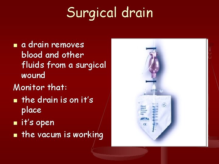 Surgical drain a drain removes blood and other fluids from a surgical wound Monitor