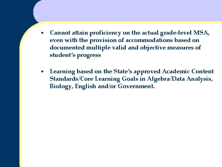  • Cannot attain proficiency on the actual grade-level MSA, even with the provision