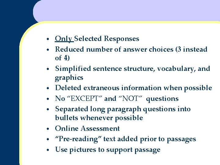  • • • Only Selected Responses Reduced number of answer choices (3 instead