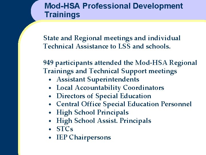 Mod-HSA Professional Development Trainings State and Regional meetings and individual Technical Assistance to LSS