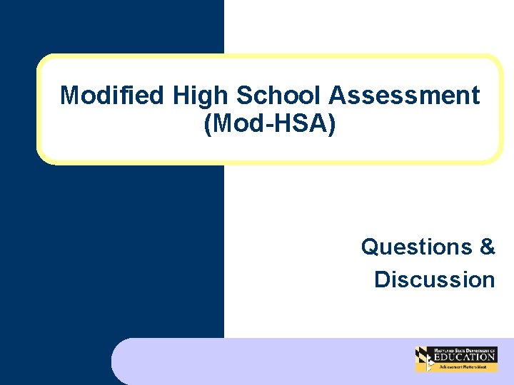 Modified High School Assessment (Mod-HSA) Questions & Discussion 