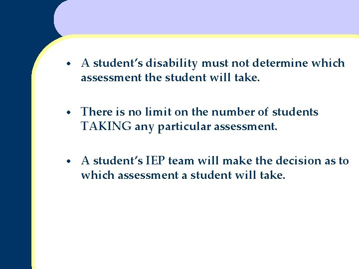 · A student’s disability must not determine which assessment the student will take. ·