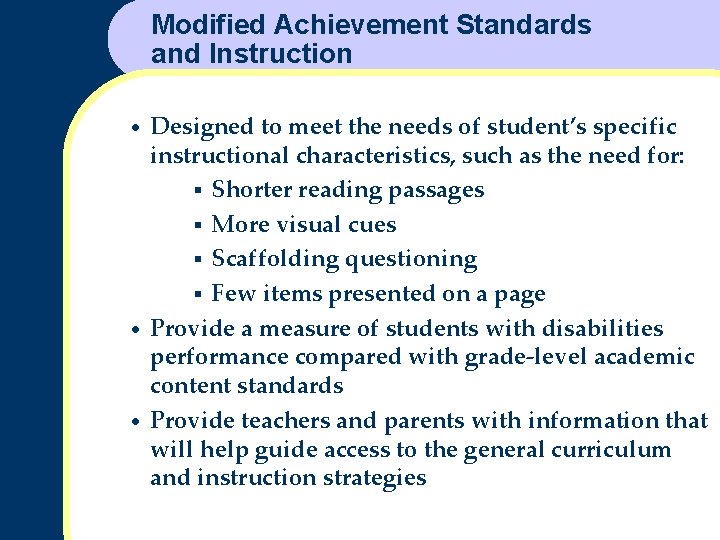 Modified Achievement Standards and Instruction Designed to meet the needs of student’s specific instructional