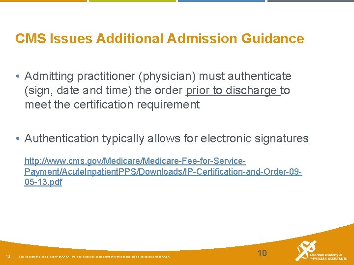 CMS Issues Additional Admission Guidance • Admitting practitioner (physician) must authenticate (sign, date and