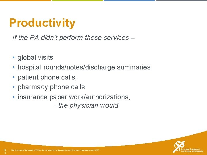 Productivity If the PA didn’t perform these services – • • • 10 0