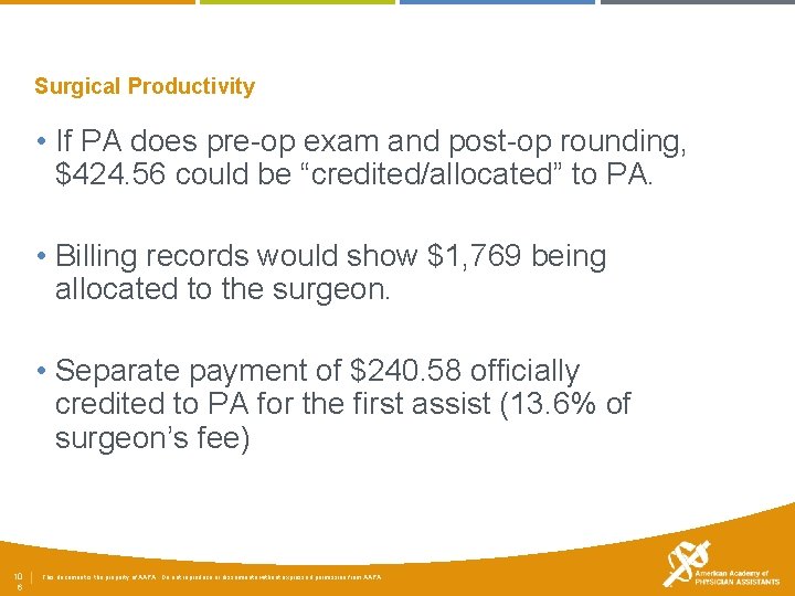 Surgical Productivity • If PA does pre-op exam and post-op rounding, $424. 56 could