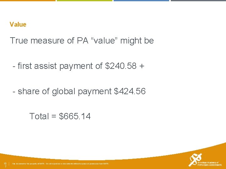 Value True measure of PA “value” might be - first assist payment of $240.