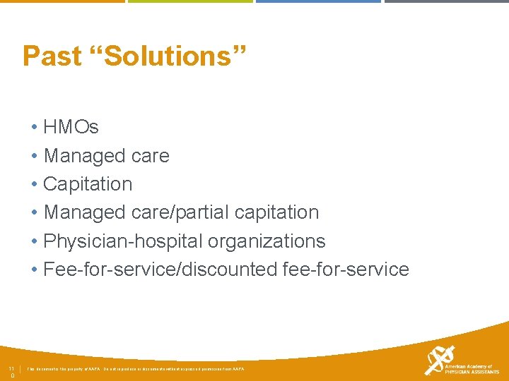 Past “Solutions” • HMOs • Managed care • Capitation • Managed care/partial capitation •