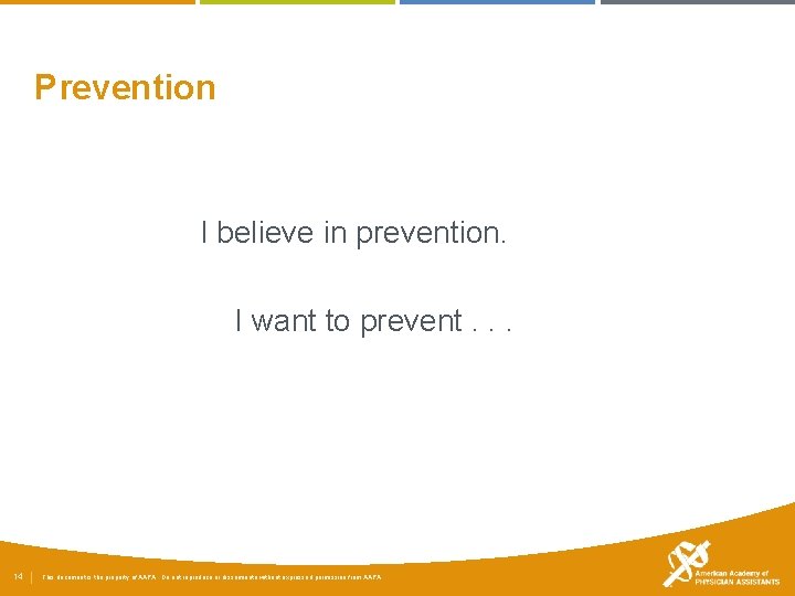 Prevention I believe in prevention. I want to prevent. . . 14 This document