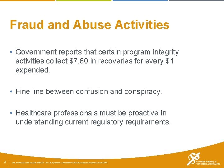 Fraud and Abuse Activities • Government reports that certain program integrity activities collect $7.