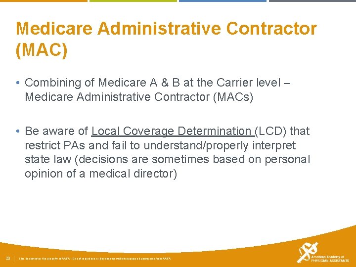 Medicare Administrative Contractor (MAC) • Combining of Medicare A & B at the Carrier