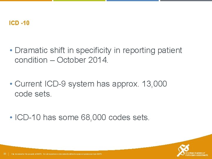 ICD -10 • Dramatic shift in specificity in reporting patient condition – October 2014.