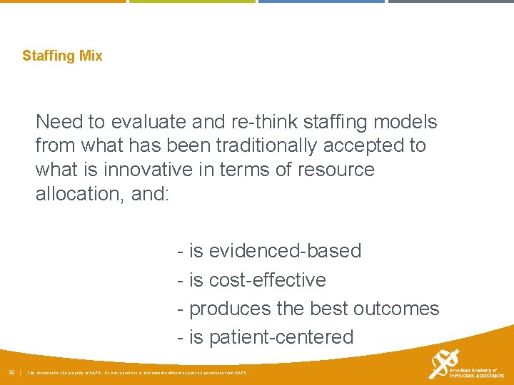 Staffing Mix Need to evaluate and re-think staffing models from what has been traditionally