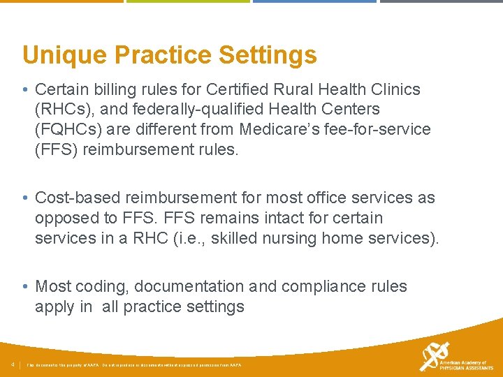 Unique Practice Settings • Certain billing rules for Certified Rural Health Clinics (RHCs), and