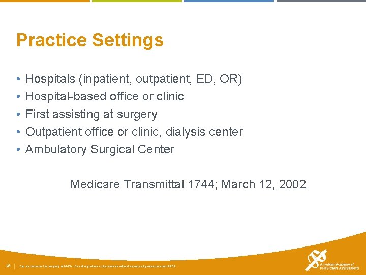 Practice Settings • • • Hospitals (inpatient, outpatient, ED, OR) Hospital-based office or clinic