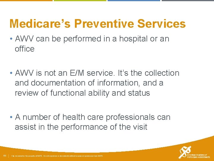 Medicare’s Preventive Services • AWV can be performed in a hospital or an office