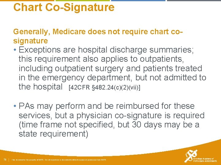Chart Co-Signature Generally, Medicare does not require chart cosignature • Exceptions are hospital discharge