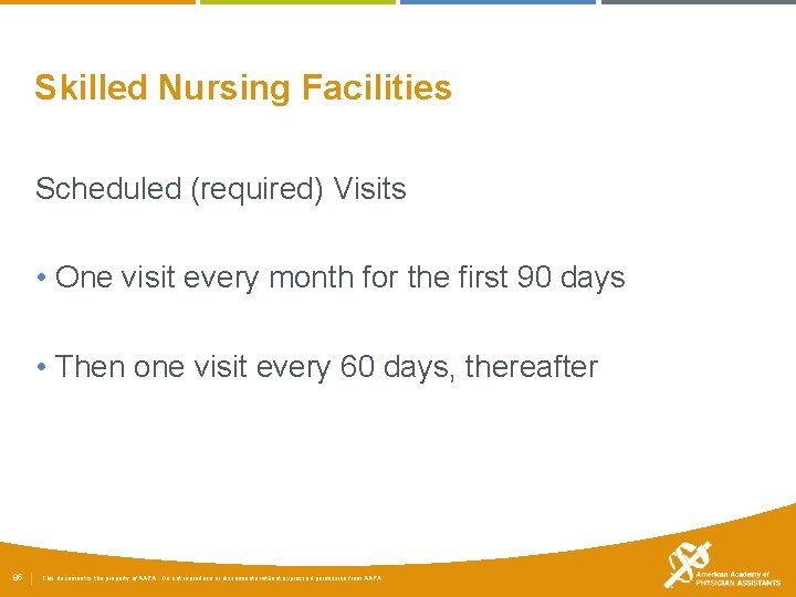 Skilled Nursing Facilities Scheduled (required) Visits • One visit every month for the first