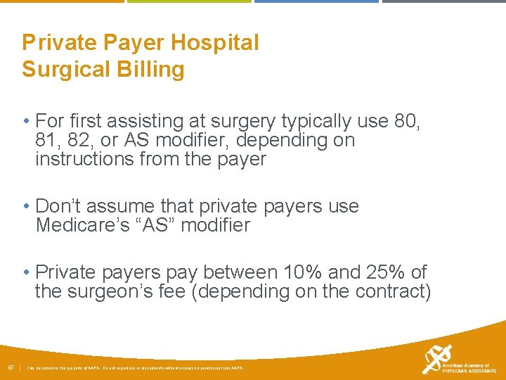 Private Payer Hospital Surgical Billing • For first assisting at surgery typically use 80,