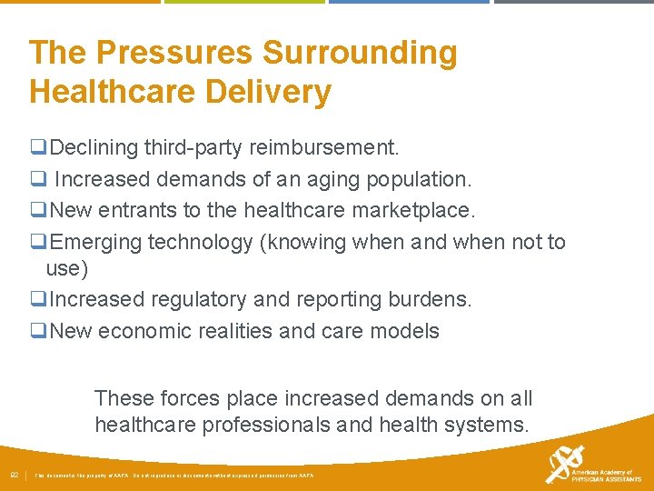 The Pressures Surrounding Healthcare Delivery q. Declining third-party reimbursement. q Increased demands of an