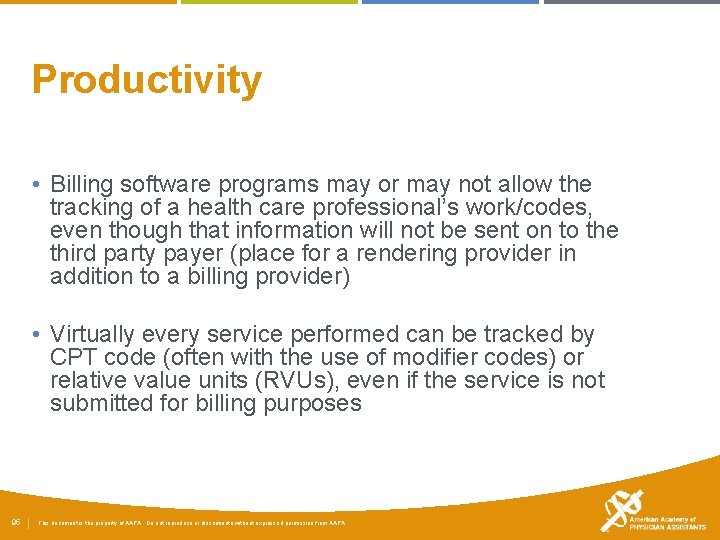 Productivity • Billing software programs may or may not allow the tracking of a