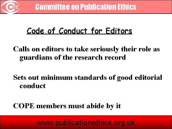Committee on Publication Ethics Code of Conduct for Editors Calls on editors to take