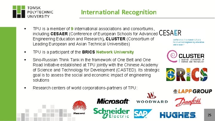 International Recognition § TPU is a member of 9 international associations and consortiums, including