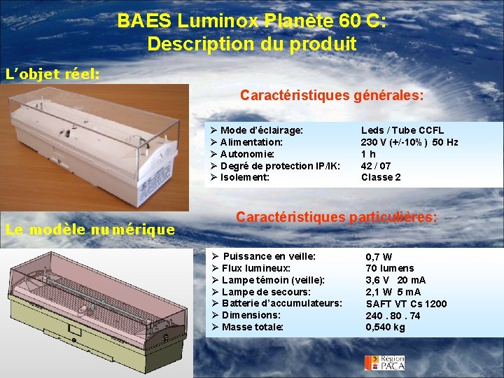 BAES Luminox Planète 60 C: Description du produit L’objet réel: Caractéristiques générales: Ø Mode