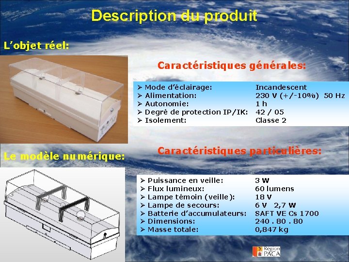 Description du produit L’objet réel: Caractéristiques générales: Ø Ø Ø Mode d’éclairage: Alimentation: Autonomie: