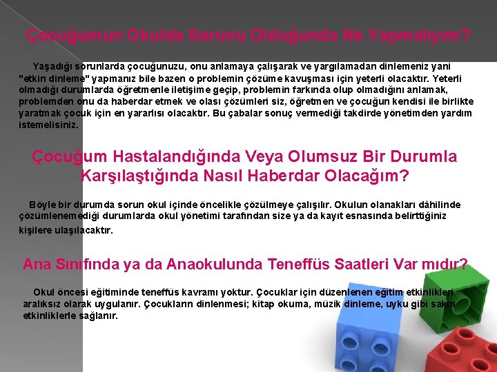 Çocuğumun Okulda Sorunu Olduğunda Ne Yapmalıyım? Yaşadığı sorunlarda çocuğunuzu, onu anlamaya çalışarak ve yargılamadan