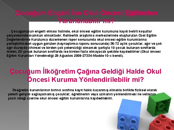 Çocuğum Engelli İse Okul Öncesi Eğitimden Yararlanabilir mi? Çocuğunuzun engelli olması halinde, okul öncesi